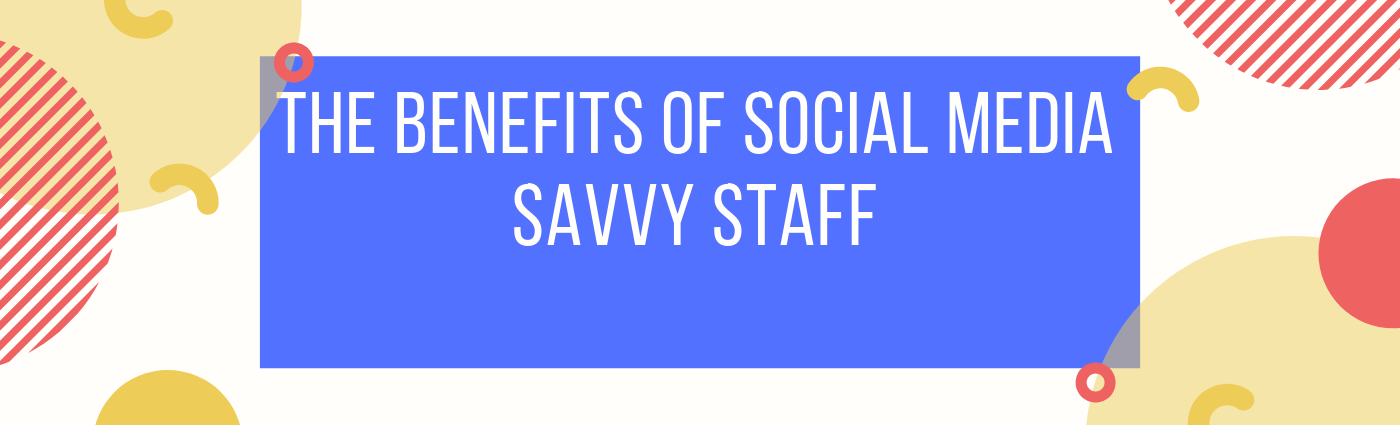 social media savvy staff